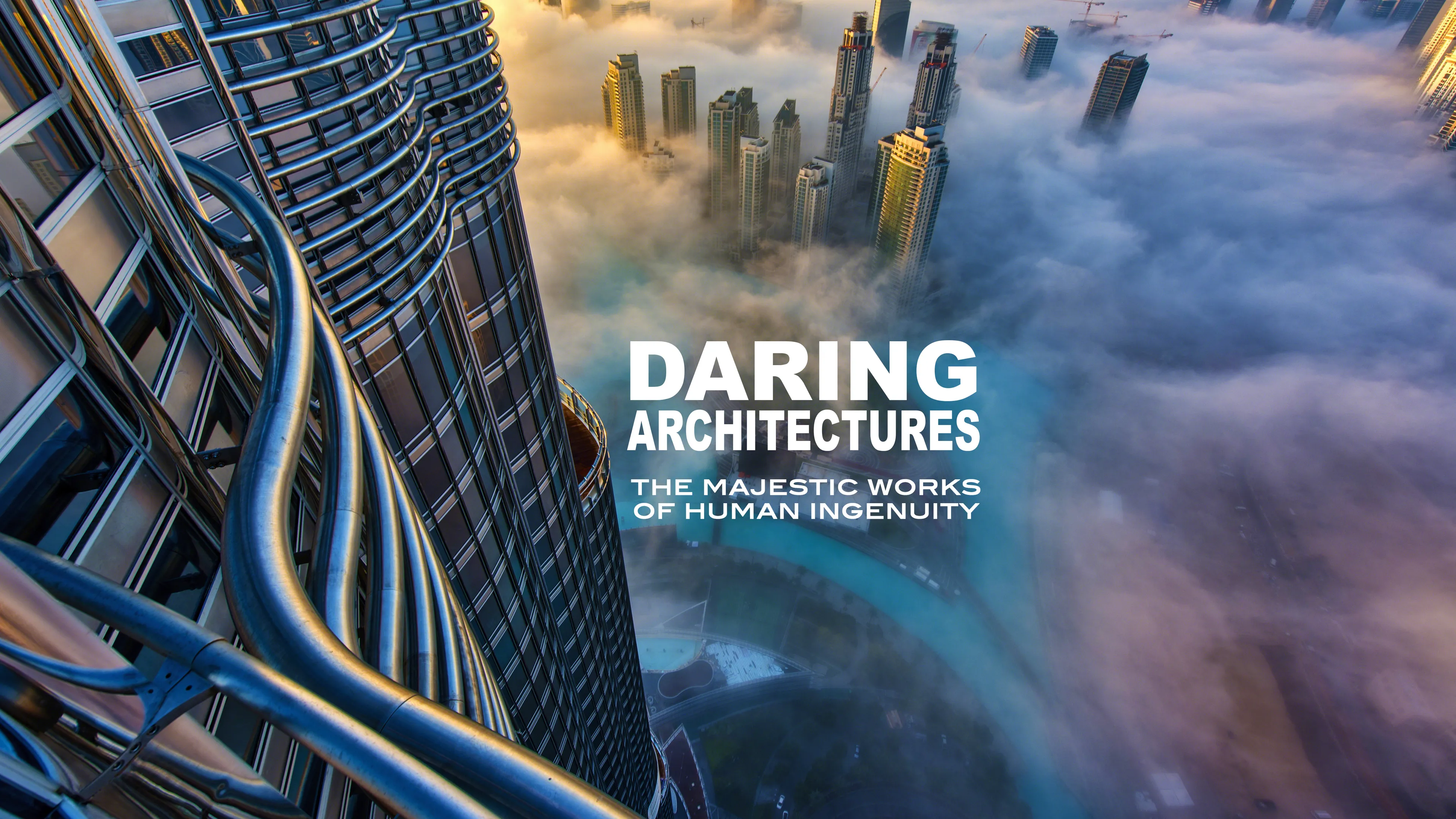 Daring Architectures: The Majestic Works of Human Ingenuity poster